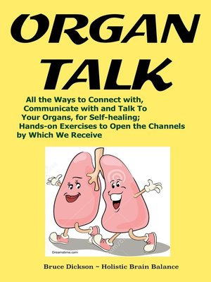 cover image of OrganTalk All the Ways to Connect with, Communicate with and Talk to Your Organs, for Self-healing